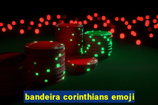 bandeira corinthians emoji